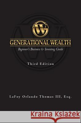 Generational Wealth: Beginner's Business & Investing Guide Lafoy Orlando Thoma 9781494981716 Createspace - książka