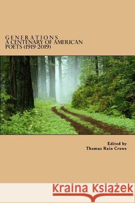 Generations: A Centenary of American Poets (1919 - 2019) Thomas Rain Crowe 9781514137727 Createspace - książka