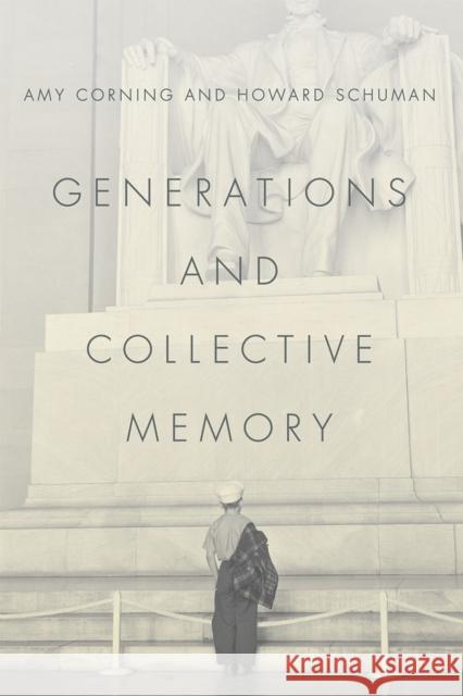 Generations and Collective Memory Amy Corning Howard Schuman 9780226282527 University of Chicago Press - książka