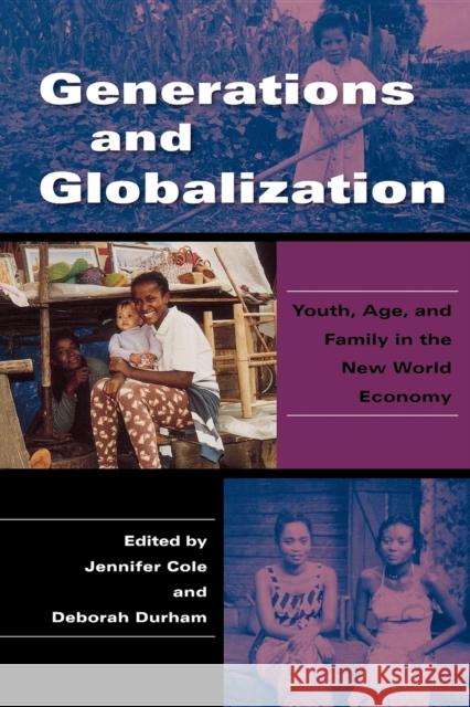 Generations and Globalization: Youth, Age, and Family in the New World Economy Cole, Jennifer 9780253218704  - książka