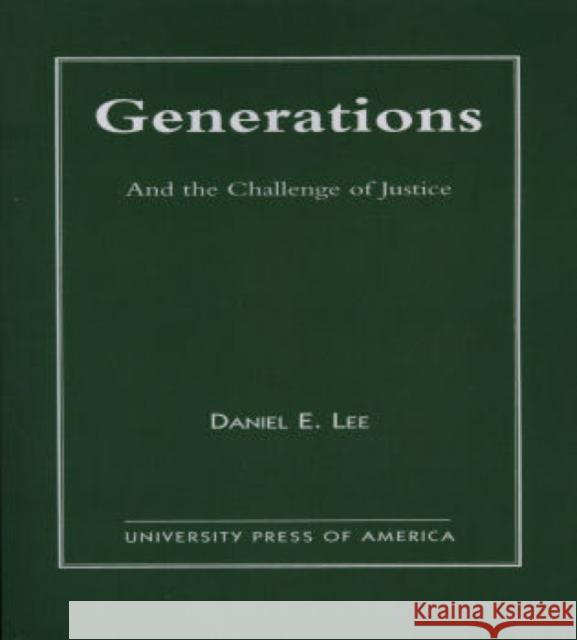 Generations: And the Challenge of Justice Lee, Daniel E. 9780761803034 University Press of America - książka