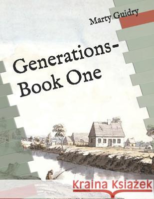 Generations-Book One Mark Labine Marty Guidry 9781790805525 Independently Published - książka
