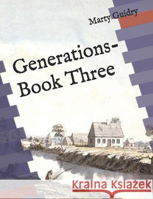 Generations-Book Three Mark Labine Marty Guidry 9781791720575 Independently Published - książka