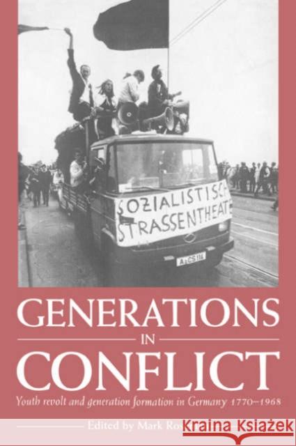 Generations in Conflict: Youth Revolt and Generation Formation in Germany 1770-1968 Roseman, Mark 9780521545686 Cambridge University Press - książka
