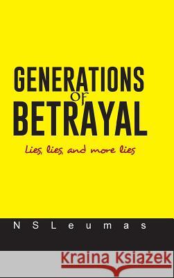 Generations of Betrayal: Lies, lies, and more lies Nsleumas 9781490734101 Trafford Publishing - książka