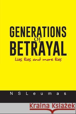 Generations of Betrayal: Lies, lies, and more lies Nsleumas 9781490734132 Trafford Publishing - książka
