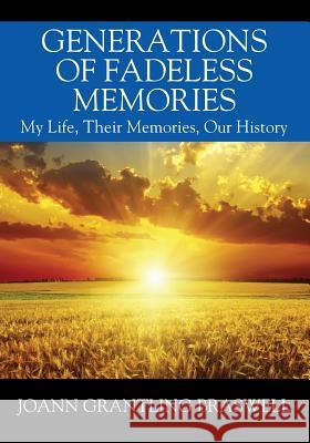 Generations of Fadeless Memories: My Life, Their Memories, Our History Joann Grantling Braswell 9781478775645 Outskirts Press - książka