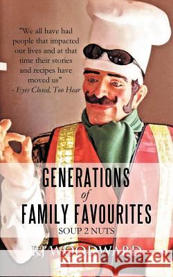 Generations of Family Favourites - Soup 2 Nuts Rj Woodward 9781462060047 iUniverse.com - książka