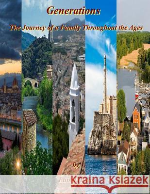 Generations: The Journey of a Family Throughout the Ages. Luis T. Puig 9781502890238 Createspace - książka