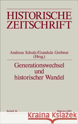 Generationswechsel und historischer Wandel  9783486644364 Oldenbourg Wissenschaftsverlag - książka