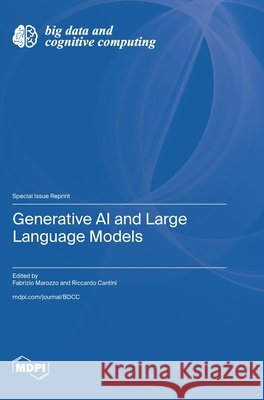 Generative AI and Large Language Models Fabrizio Marozzo Riccardo Cantini 9783725877034 Mdpi AG - książka