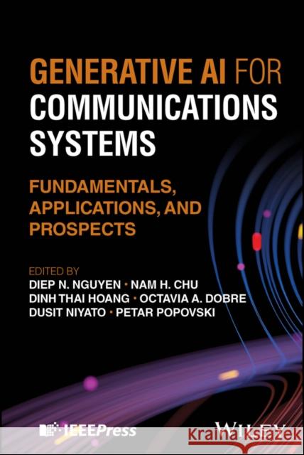Generative AI for Communications Systems: Fundamen tals, Applications, and Prospects  9781394293902  - książka