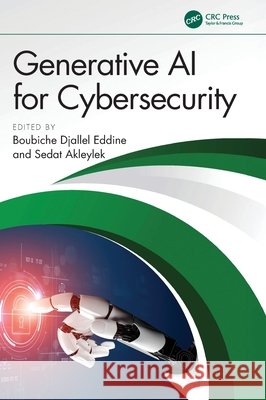 Generative AI for Cybersecurity Boubiche Djallel Eddine Sedat Akleylek 9781041077459 CRC Press - książka