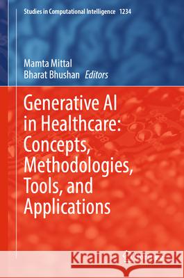 Generative AI in Healthcare: Concepts, Methodologies, Tools, and Applications  9789819521289 Springer - książka