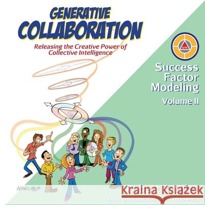 Generative Collaboration: Releasing the Creative Power of Collective Intelligence Robert Brian Dilts Antonio Meza 9780996200424 Dilts Strategy Group - książka