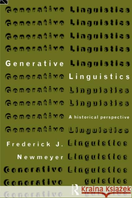 Generative Linguistics: An Historical Perspective Newmeyer, Frederick J. 9780415171267 Routledge - książka