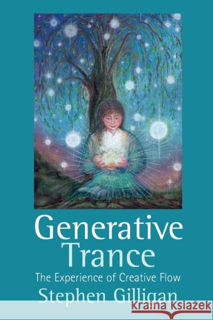 Generative Trance: The Experience of Creative Flow Gilligan, Stephen 9781785833885 Crown House Publishing - książka