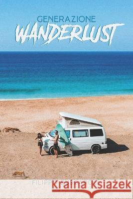 Generazione Wanderlust Filippo Buscaroli   9798418269553 Independently Published - książka