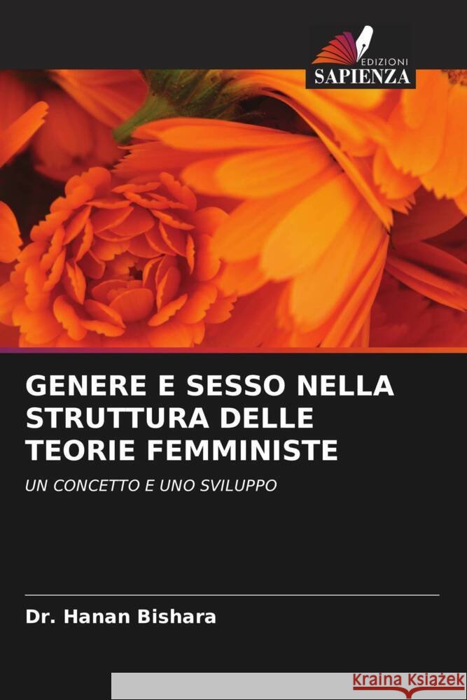 GENERE E SESSO NELLA STRUTTURA DELLE TEORIE FEMMINISTE BISHARA, DR. HANAN 9786205458112 Edizioni Sapienza - książka