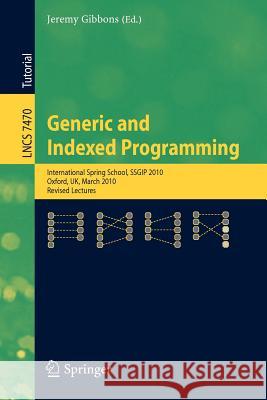 Generic and Indexed Programming Jeremy Gibbons 9783642322013  - książka