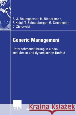 Generic Management: Unternehmensführung in Einem Komplexen Und Dynamischen Umfeld Baumgartner, Rupert 9783835003699 Deutscher Universitatsverlag - książka