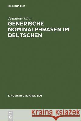 Generische Nominalphrasen im Deutschen Jeannette Chur 9783484302914 de Gruyter - książka