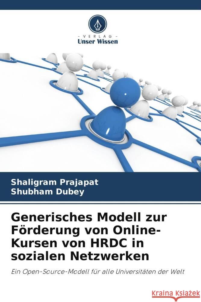 Generisches Modell zur F?rderung von Online-Kursen von HRDC in sozialen Netzwerken Shaligram Prajapat Shubham Dubey 9786208215002 Verlag Unser Wissen - książka