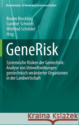 Generisk: Systemische Risiken Der Gentechnik: Analyse Von Umweltwirkungen Gentechnisch Veränderter Organismen in Der Landwirtsch Breckling, Broder 9783642234323 Springer - książka