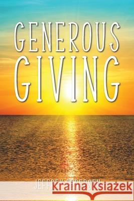 Generous Giving Jeffrey Pedersen 9781633573680 New Harbor Press - książka