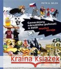 Generátor národního pohnutí a další mučící stroje Petr A. Bílek 9788075790552 Pistorius & Olšanská - książka