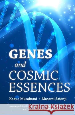 Genes and Cosmic Essences Kazuo Murakami Masami Saionji 9781517380564 Createspace - książka