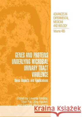 Genes and Proteins Underlying Microbial Urinary Tract Virulence: Basic Aspects and Applications Emody, Levente 9781475772814 Springer - książka