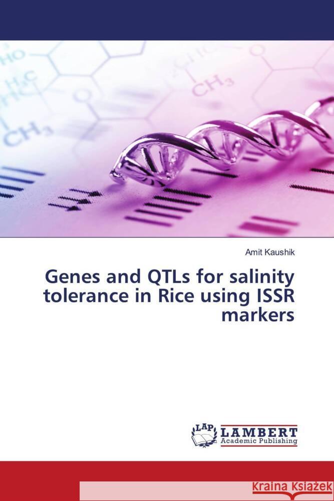 Genes and QTLs for salinity tolerance in Rice using ISSR markers Kaushik, Amit 9786204725567 LAP Lambert Academic Publishing - książka