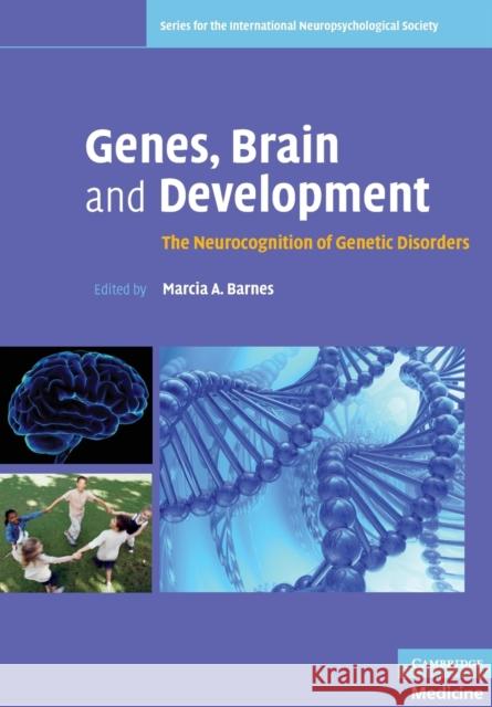 Genes, Brain and Development: The Neurocognition of Genetic Disorders Barnes, Marcia A. 9780521685368  - książka
