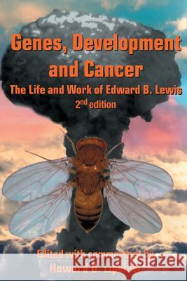 Genes, Development and Cancer: The Life and Work of Edward B. Lewis Lipshitz, Howard D. 9781402063435 Springer - książka