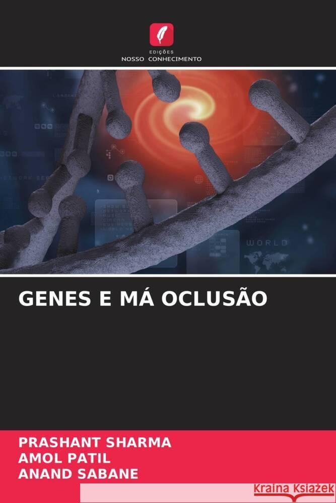 GENES E MÁ OCLUSÃO Sharma, Prashant, Patil, Amol, Sabane, Anand 9786206478195 Edições Nosso Conhecimento - książka