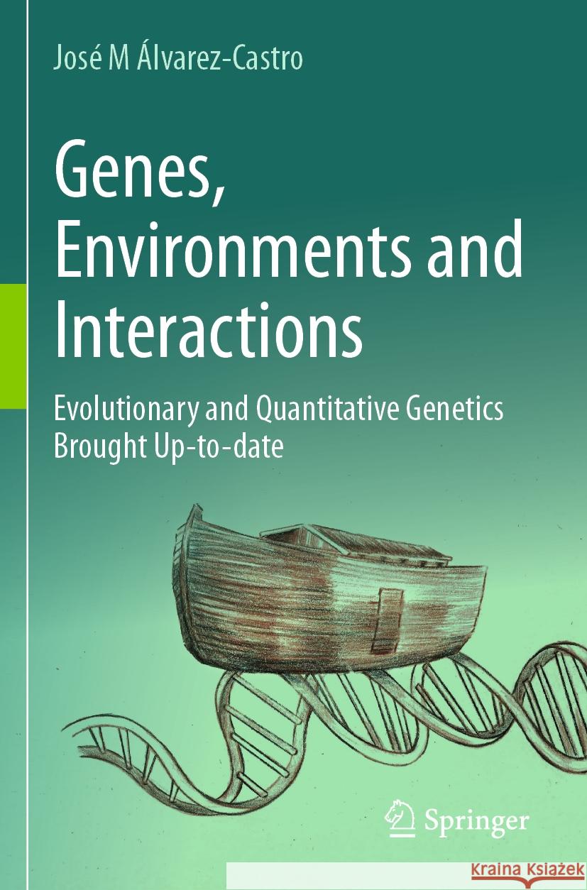 Genes, Environments and Interactions José M Álvarez-Castro 9783031411618 Springer International Publishing - książka