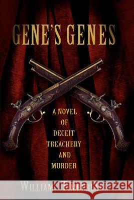 Gene's Genes: A Novel of Deceit, Treachery, and Murder Timberlake, William 9780595379293 iUniverse - książka