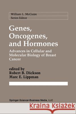 Genes, Oncogenes, and Hormones: Advances in Cellular and Molecular Biology of Breast Cancer Dickson, Robert B. 9781461365525 Springer - książka