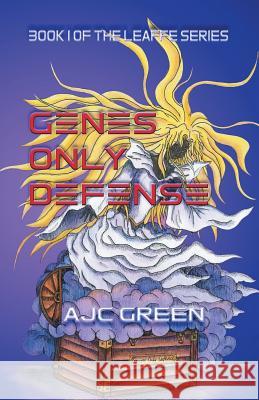 Genes Only Defence: Book 1 of the Leaffe series Ajc Green Emma Hourigan 9781948260510 Strategic Book Publishing & Rights Agency, LL - książka