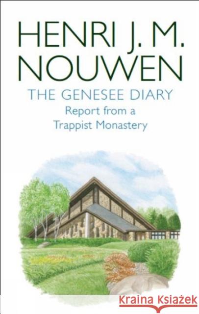 Genesee Diary: Report from a Trappist Monastery Henri J. M. Nouwen 9780232530797 Darton, Longman & Todd Ltd - książka