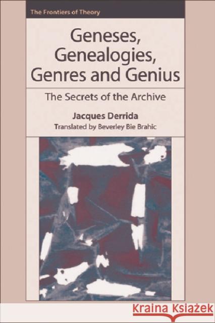 Geneses, Genealogies, Genres and Genius : The Secrets of the Archive Jacques Derrida 9780748621293 EDINBURGH UNIVERSITY PRESS - książka