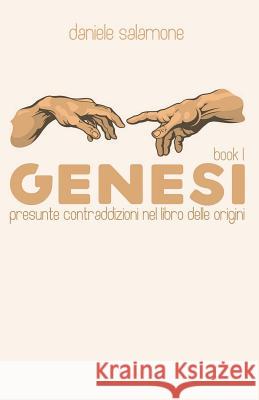 GENESI - book 1: Presunte contraddizioni nel libro delle origini Salamone, Daniele 9781543068955 Createspace Independent Publishing Platform - książka