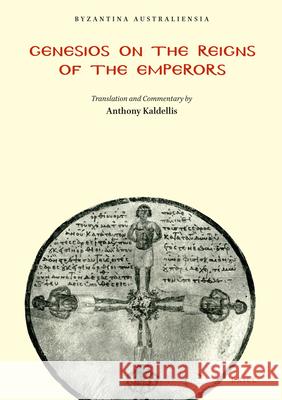 Genesios on the Reigns of the Emperors: Translation and Commentary Kaldellis Anthony 9780959362695 Brill - książka