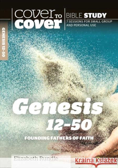 Genesis 12-50: Founding Fathers of Faith Elizabeth Rundle 9781782599609 Waverley Abbey Trust - książka