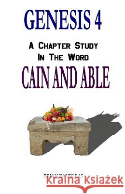 Genesis 4: Cain and Able Brian K. Randleas 9781503346048 Createspace - książka