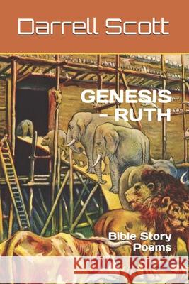 Genesis - Ruth: Bible Story Poems Darrell Scott 9798709784734 Independently Published - książka