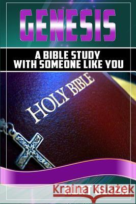 Genesis: A Bible Study With Someone Like You Olson, Kurt 9781514216729 Createspace - książka