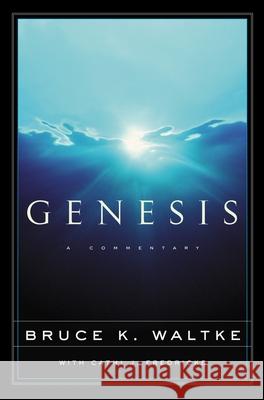 Genesis: A Commentary Bruce K. Waltke Cathi J. Fredricks Cathi J. Fredricks 9780310224587 Zondervan Publishing Company - książka