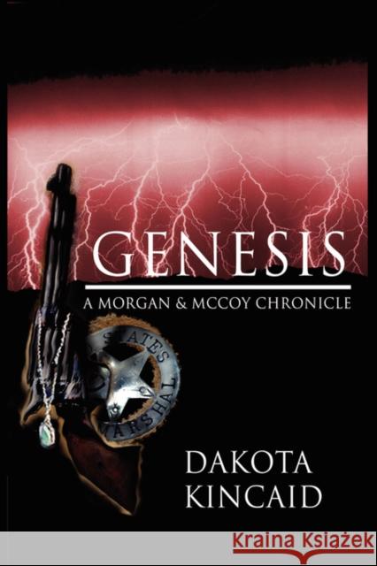 Genesis: A Morgan & McCoy Chronicle Dakota, Kincaid 9781847284143 Lulu.com - książka